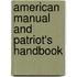 American Manual and Patriot's Handbook