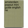 Amsterdam PopOut Mini Guide English ne door PopOut CityGuide