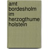 Amt Bordesholm Im Herzogthume Holstein door Georg Hanssen