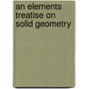 An Elements Treatise On Solid Geometry door Charles Smith