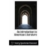 An Introduction To American Literature door Henry Spackman Pancoast