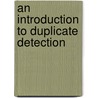 An Introduction To Duplicate Detection door Melanie Herschel