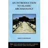 An Introduction To Islamic Archaeology door Marcus Milwright