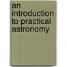 An Introduction To Practical Astronomy door Lld Elias Loomis