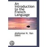 An Introduction To The French Language door Alphonse Nans Van Daell
