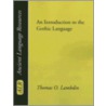 An Introduction to the Gothic Language door Thomas O. Lambdin