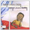 Anaiya Loves Daddy, Anaiya Loves Mommy by Joseph Abney