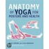 Anatomy Of Yoga For Posture And Health