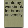 Anatomy Workbook For Brunel University door Onbekend