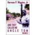 And They Called Me Uncle Tom Volume Ii