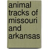 Animal Tracks of Missouri and Arkansas by Tamara Eder