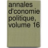 Annales D'Conomie Politique, Volume 16 by Paris Soci T. D'cono