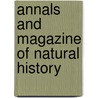 Annals And Magazine Of Natural History door . Anonmyus