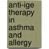 Anti-ige Therapy In Asthma And Allergy