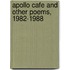Apollo Cafe And Other Poems, 1982-1988