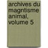 Archives Du Magntisme Animal, Volume 5