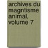 Archives Du Magntisme Animal, Volume 7