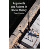 Arguments and Actions in Social Theory door Peter W. Preston