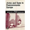 Army And State In Postcommunist Europe by John Lowenhardt