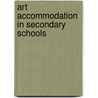 Art Accommodation In Secondary Schools door Education