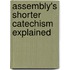 Assembly's Shorter Catechism Explained