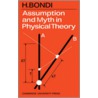 Assumption and Myth in Physical Theory door Hermann Bondi