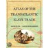 Atlas Of The Transatlantic Slave Trade