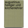 Augustinus. Heiliger und Kirchenlehrer by Ernst Dassmann