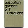 Australian Grasses  With Illustrations by Frederick Turner