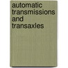 Automatic Transmissions And Transaxles door Thomas W. Birch