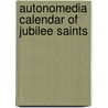 Autonomedia Calendar of Jubilee Saints door Onbekend