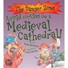 Avoid Working On A Medieval Cathedral! door Fiona Macdonald