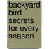 Backyard Bird Secrets for Every Season