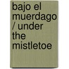Bajo el Muerdago / Under the Mistletoe door Julianna Morris