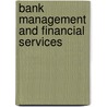 Bank Management And Financial Services by Sylvia C. Hudgins
