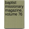 Baptist Missionary Magazine, Volume 76 door American Baptis
