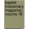 Baptist Missionary Magazine, Volume 78 door American Baptis