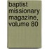 Baptist Missionary Magazine, Volume 80