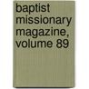 Baptist Missionary Magazine, Volume 89 door American Baptis