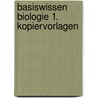 Basiswissen Biologie 1. Kopiervorlagen door Onbekend