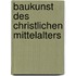 Baukunst Des Christlichen Mittelalters