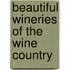 Beautiful Wineries Of The Wine Country
