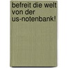 Befreit Die Welt Von Der Us-notenbank! by Ron Paul