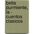 Bella Durmiente, La - Cuentos Clasicos