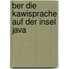 Ber Die KawiSprache Auf Der Insel Java door Wilhelm Humboldt