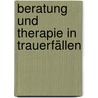 Beratung und Therapie in Trauerfällen door William J. Worden