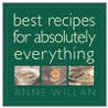 Best Recipes For Absolutely Everything door Anne Willan