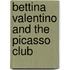 Bettina Valentino and the Picasso Club