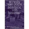 Between Mass Death And Individual Loss by P. Betts