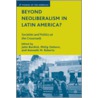 Beyond Neoliberalism in Latin America? by Philip Oxhorn